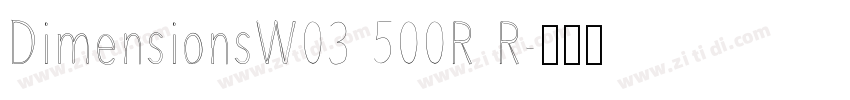 DimensionsW03 500R R字体转换